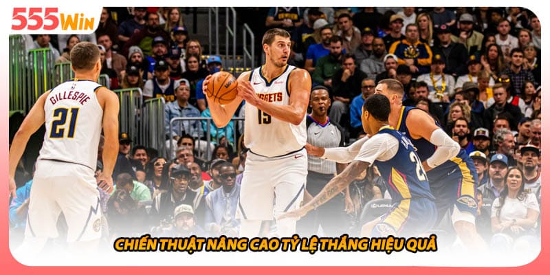 Cá Cược Bóng Rổ Vs Chiến Thuật Đặt Cược Hiệu Quả Thu Kim Tài 3 Chiến thuật nâng cao tỷ lệ thắng hiệu quả